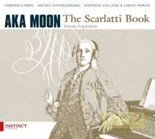 Aka Moon: The Scarlatti Book - Sonata Inspiration